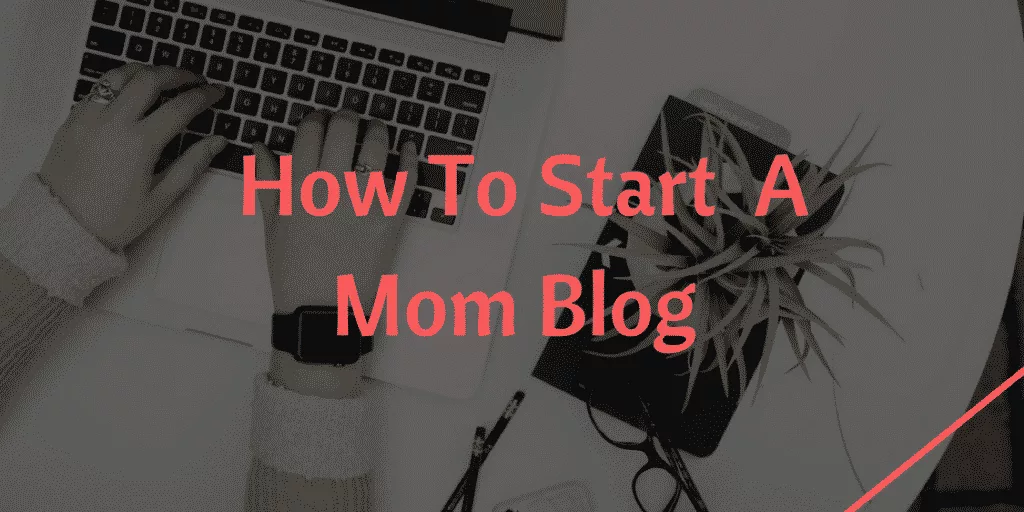 How To Start A MommyBlog