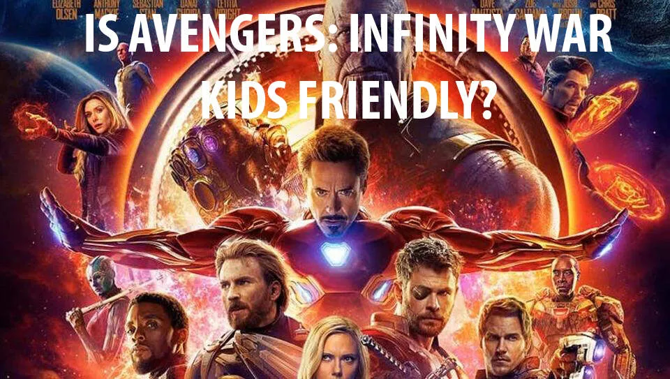 avengers infinity war safe for kids