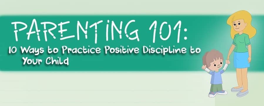 Infographic: 10 Ways to Practice Positive Discipline to Your Child